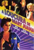 A Loucura De Mary Juana