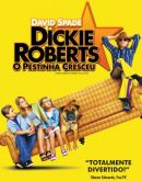Dickie Roberts – O Pestinha Cresceu