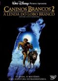 Caninos Brancos 2 - A Lenda do Lobo Branco